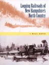 Logging Railroads of New Hampshire's North Country